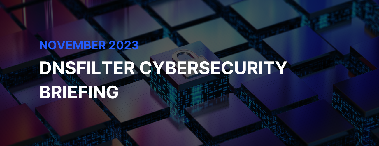 Cybersecurity Briefing | A Recap Of Cybersecurity News In November 2023